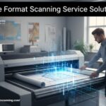 Large Format Scanning Service for Oversized Documents & Blueprints